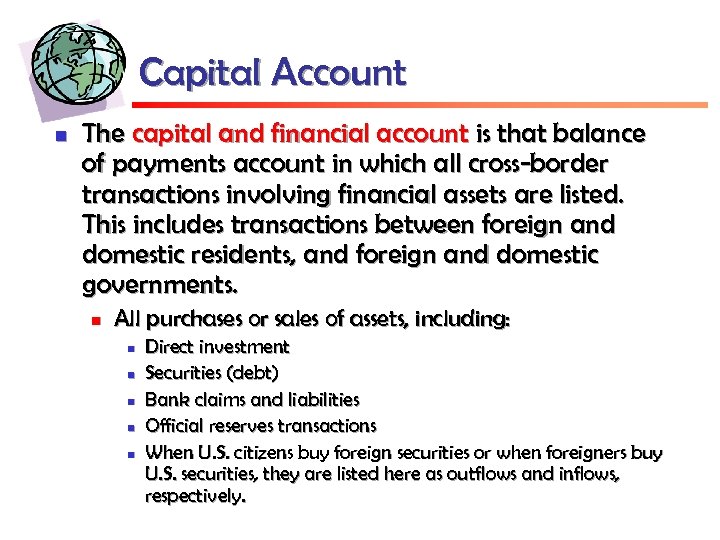 Capital Account n The capital and financial account is that balance of payments account