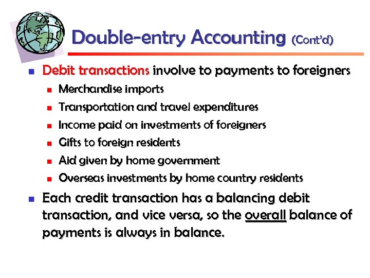 Double-entry Accounting (Cont’d) n Debit transactions involve to payments to foreigners n n n