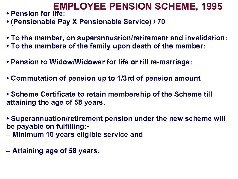 EMPLOYEE PENSION SCHEME, 1995 • Pension for life: • (Pensionable Pay X Pensionable Service)