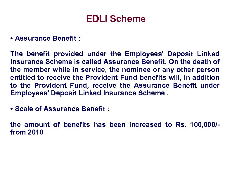 EDLI Scheme • Assurance Benefit : The benefit provided under the Employees' Deposit Linked