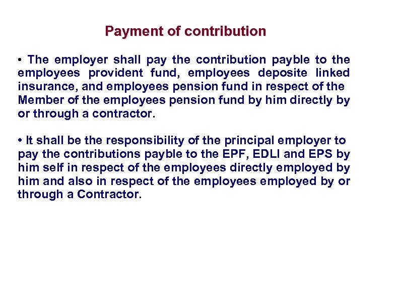 Payment of contribution • The employer shall pay the contribution payble to the employees