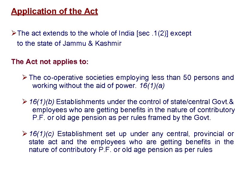 Application of the Act ØThe act extends to the whole of India [sec. 1(2)]
