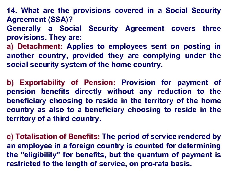 14. What are the provisions covered in a Social Security Agreement (SSA)? Generally a