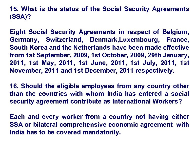 15. What is the status of the Social Security Agreements (SSA)? Eight Social Security