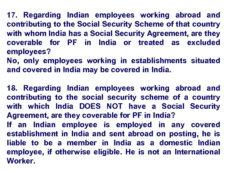 17. Regarding Indian employees working abroad and contributing to the Social Security Scheme of