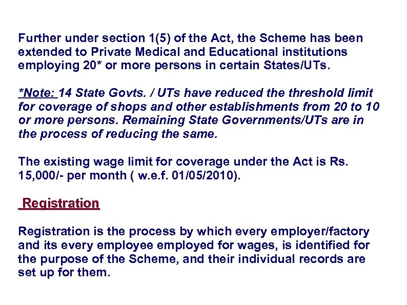 Further under section 1(5) of the Act, the Scheme has been extended to Private