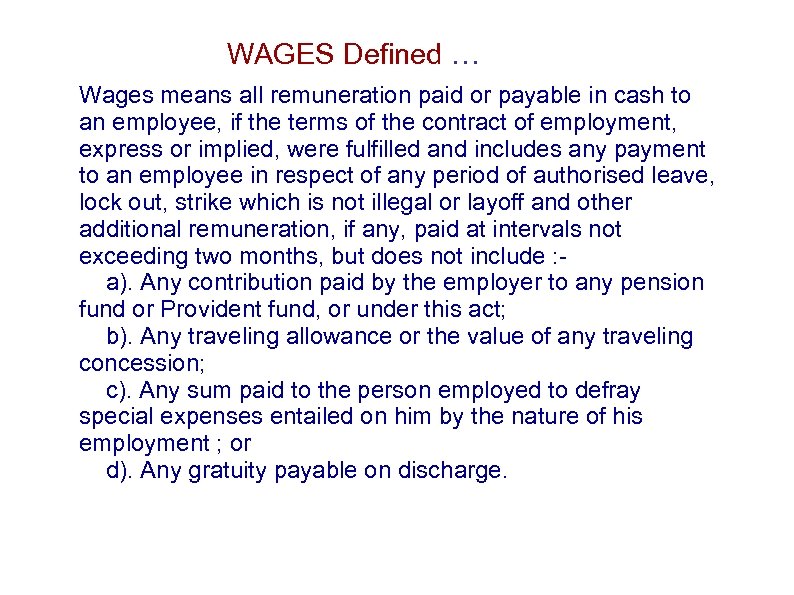 WAGES Defined … Wages means all remuneration paid or payable in cash to an