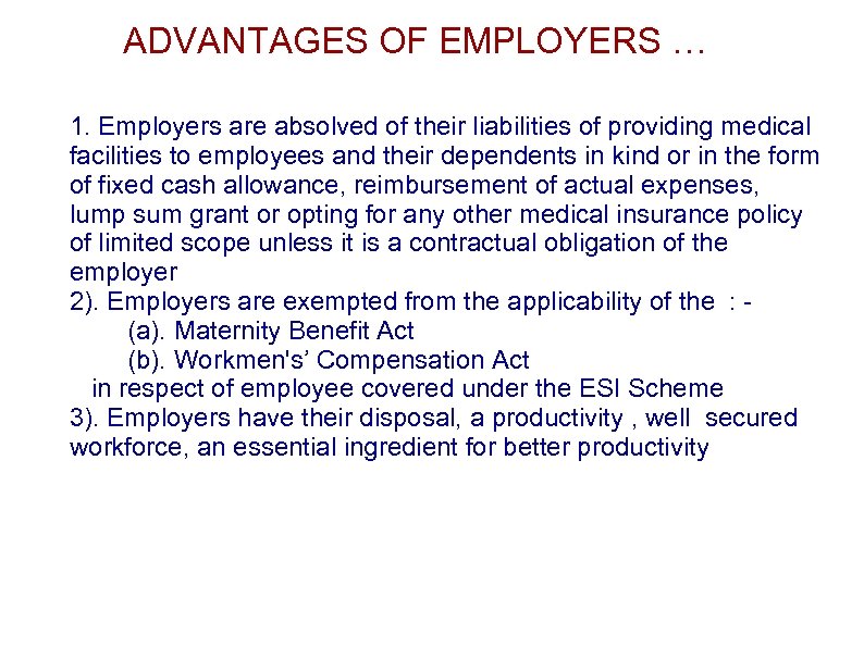 ADVANTAGES OF EMPLOYERS … 1. Employers are absolved of their liabilities of providing medical