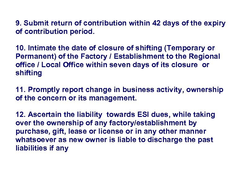 9. Submit return of contribution within 42 days of the expiry of contribution period.