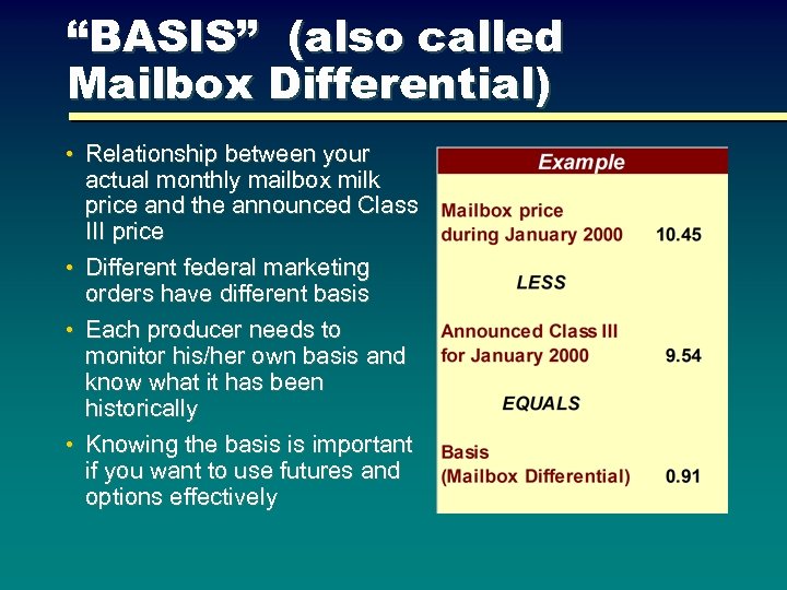 “BASIS” (also called Mailbox Differential) • Relationship between your actual monthly mailbox milk price