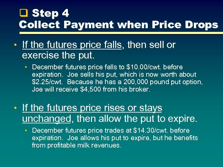 q Step 4 Collect Payment when Price Drops • If the futures price falls,