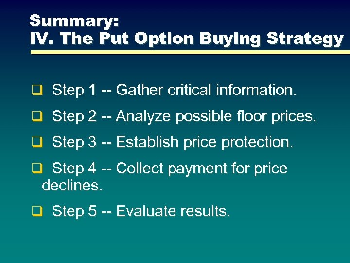 Summary: IV. The Put Option Buying Strategy q Step 1 -- Gather critical information.