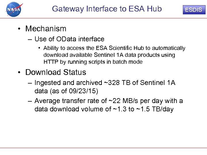 Gateway Interface to ESA Hub ESDIS • Mechanism – Use of OData interface •
