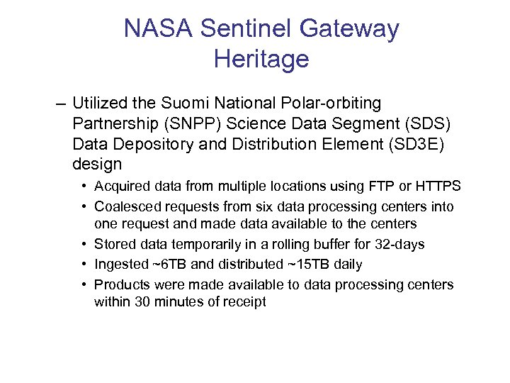NASA Sentinel Gateway Heritage – Utilized the Suomi National Polar-orbiting Partnership (SNPP) Science Data
