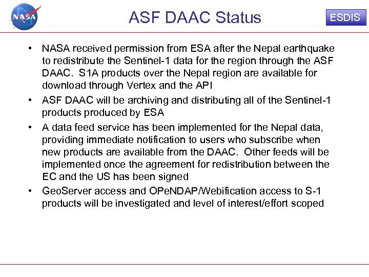 ASF DAAC Status ESDIS • NASA received permission from ESA after the Nepal earthquake