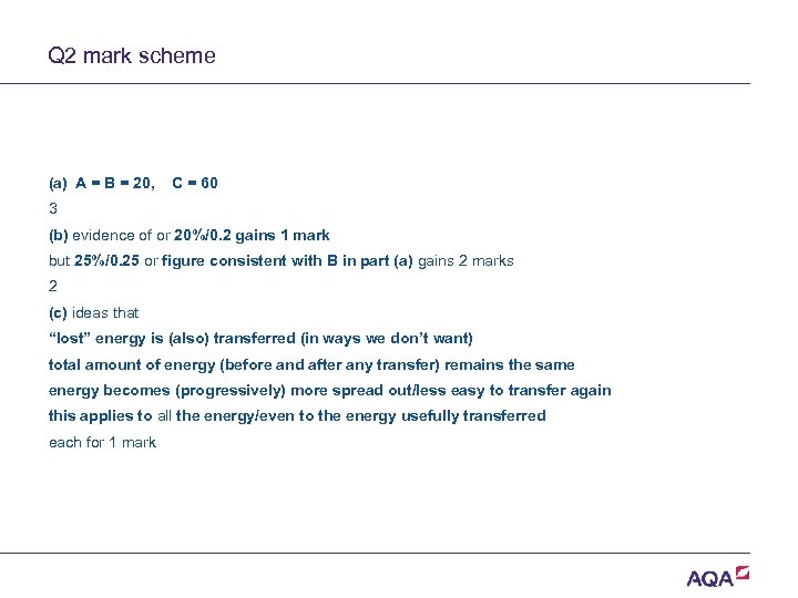 Q 2 mark scheme (a) A = B = 20, C = 60 3