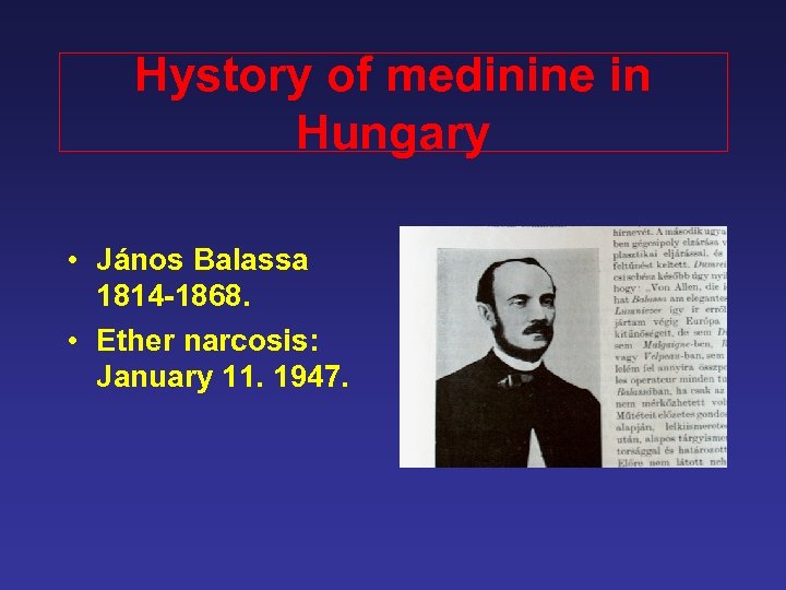 Hystory of medinine in Hungary • János Balassa 1814 -1868. • Ether narcosis: January