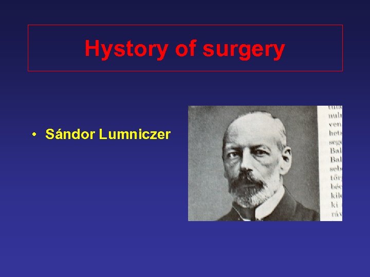 Hystory of surgery • Sándor Lumniczer 