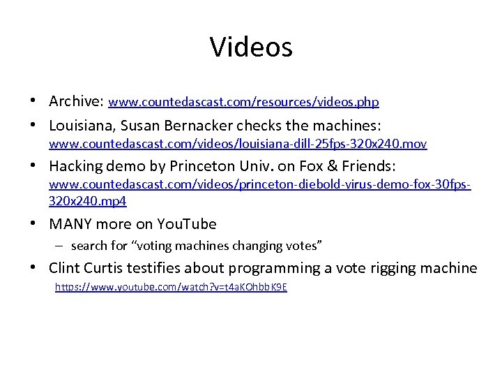 Videos • Archive: www. countedascast. com/resources/videos. php • Louisiana, Susan Bernacker checks the machines: