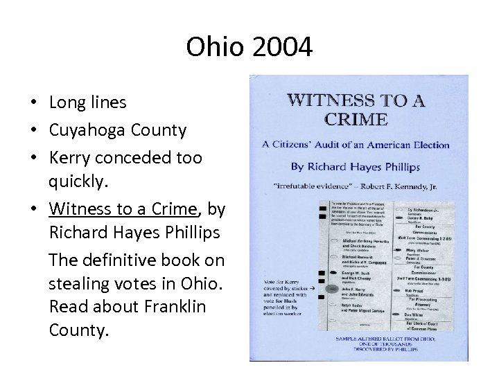 Ohio 2004 • Long lines • Cuyahoga County • Kerry conceded too quickly. •