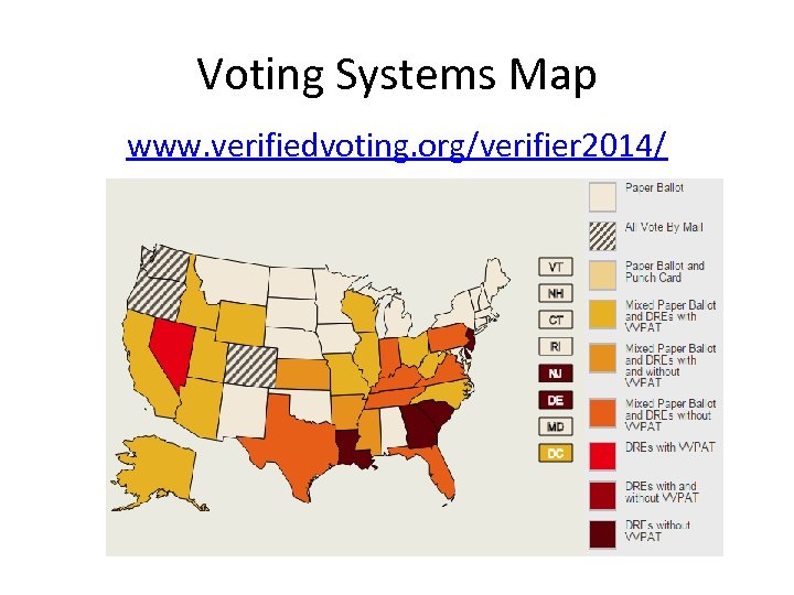 Voting Systems Map www. verifiedvoting. org/verifier 2014/ 