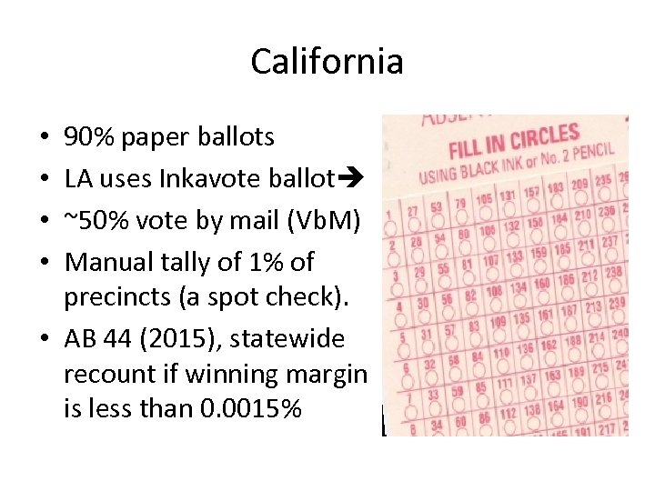 California 90% paper ballots LA uses Inkavote ballot ~50% vote by mail (Vb. M)
