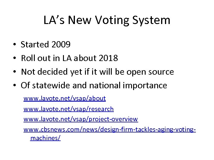 LA’s New Voting System • • Started 2009 Roll out in LA about 2018