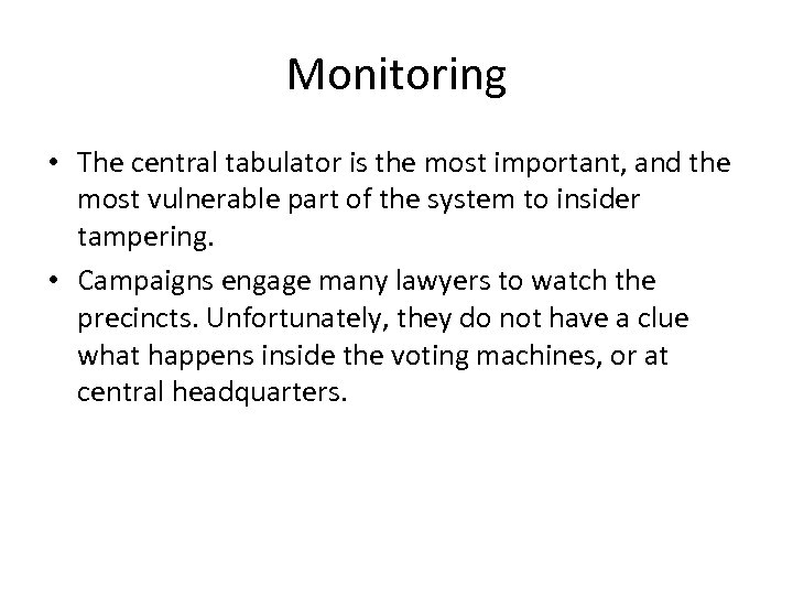 Monitoring • The central tabulator is the most important, and the most vulnerable part