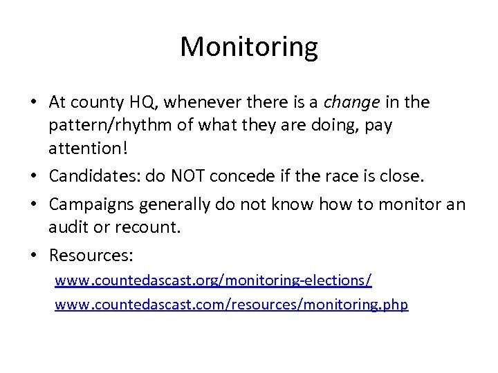 Monitoring • At county HQ, whenever there is a change in the pattern/rhythm of