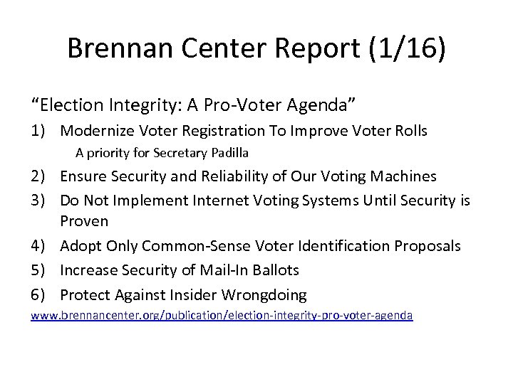 Brennan Center Report (1/16) “Election Integrity: A Pro-Voter Agenda” 1) Modernize Voter Registration To