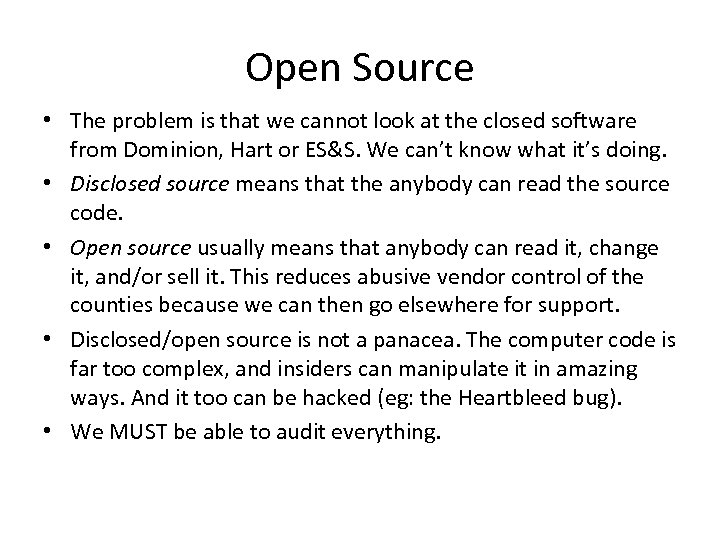 Open Source • The problem is that we cannot look at the closed software