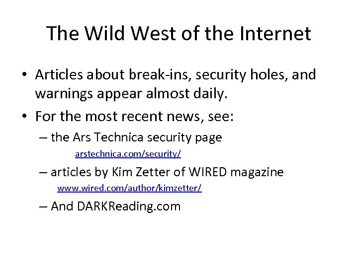 The Wild West of the Internet • Articles about break-ins, security holes, and warnings
