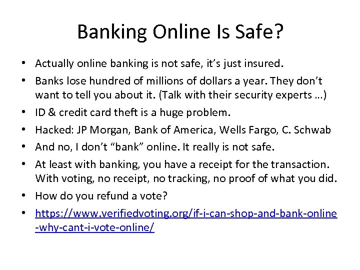 Banking Online Is Safe? • Actually online banking is not safe, it’s just insured.