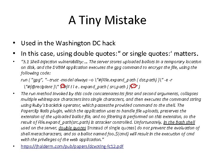 A Tiny Mistake • Used in the Washington DC hack • In this case,