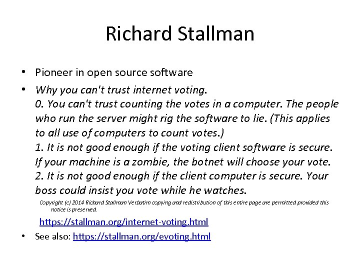 Richard Stallman • Pioneer in open source software • Why you can't trust internet