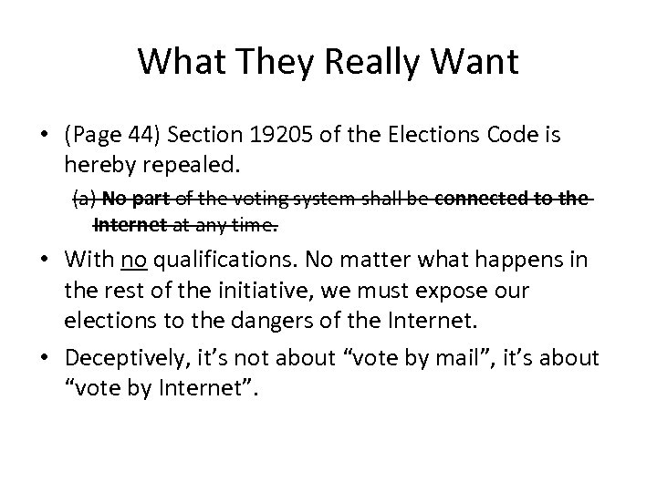 What They Really Want • (Page 44) Section 19205 of the Elections Code is