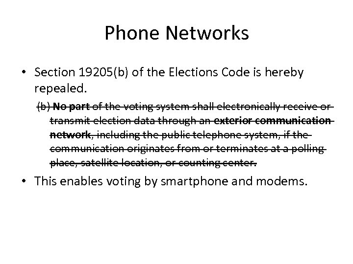 Phone Networks • Section 19205(b) of the Elections Code is hereby repealed. (b) No