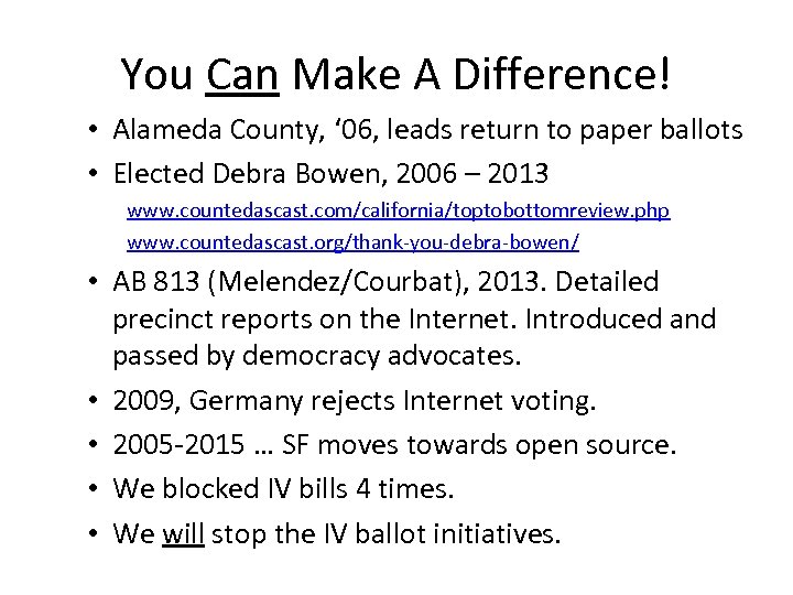 You Can Make A Difference! • Alameda County, ‘ 06, leads return to paper