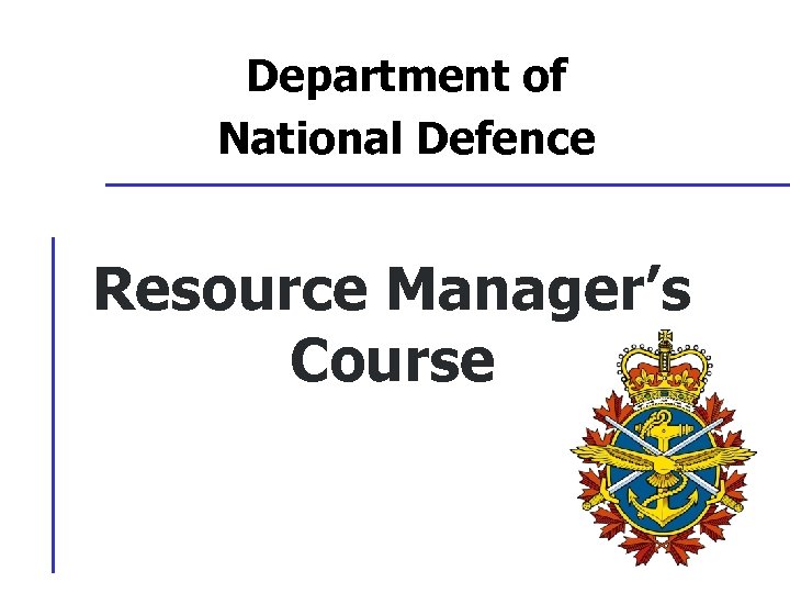 Department of National Defence Resource Manager’s Course 
