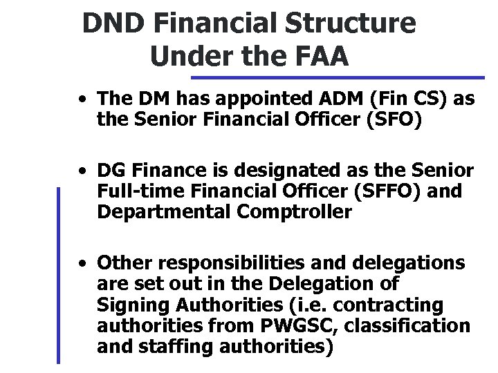 DND Financial Structure Under the FAA • The DM has appointed ADM (Fin CS)