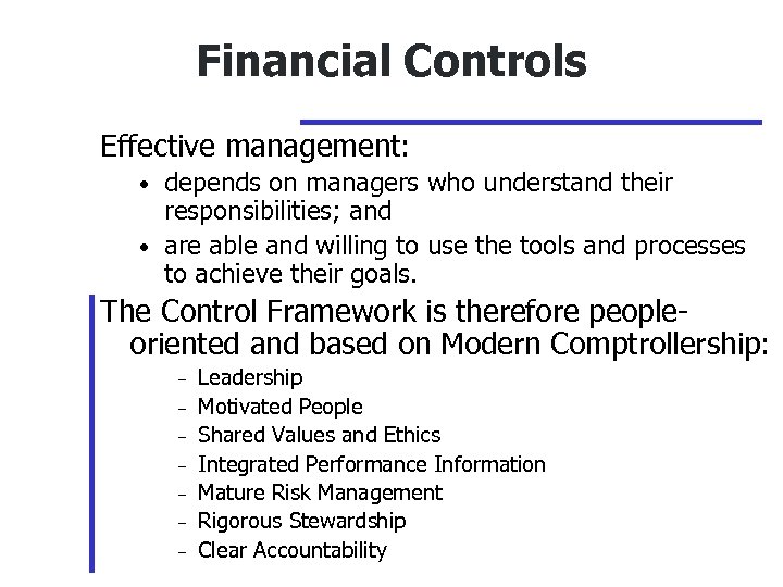 Financial Controls Effective management: • depends on managers who understand their responsibilities; and •