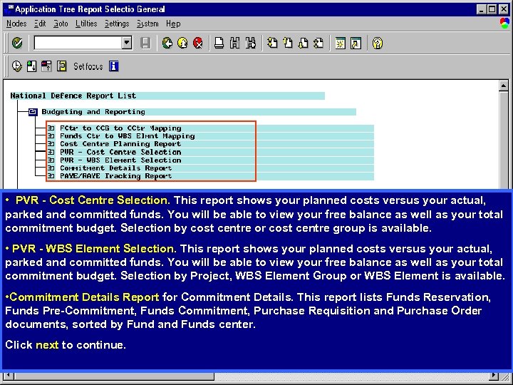  • PVR - Cost Centre Selection. This report shows your planned costs versus