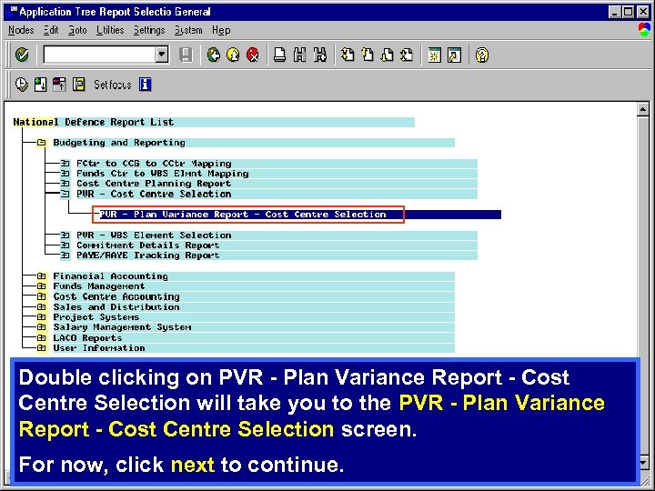 Double clicking on PVR - Plan Variance Report - Cost Centre Selection will take