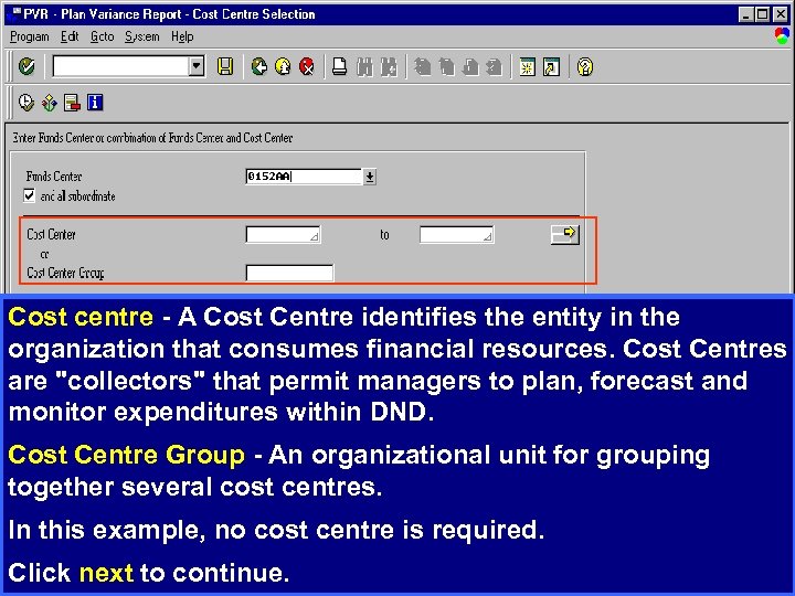 Cost centre - A Cost Centre identifies the entity in the organization that consumes