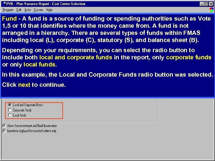 Fund - A fund is a source of funding or spending authorities such as