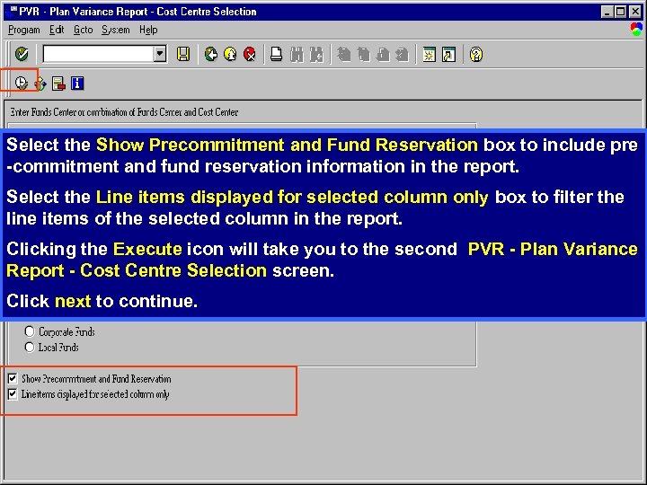 Select the Show Precommitment and Fund Reservation box to include pre -commitment and fund