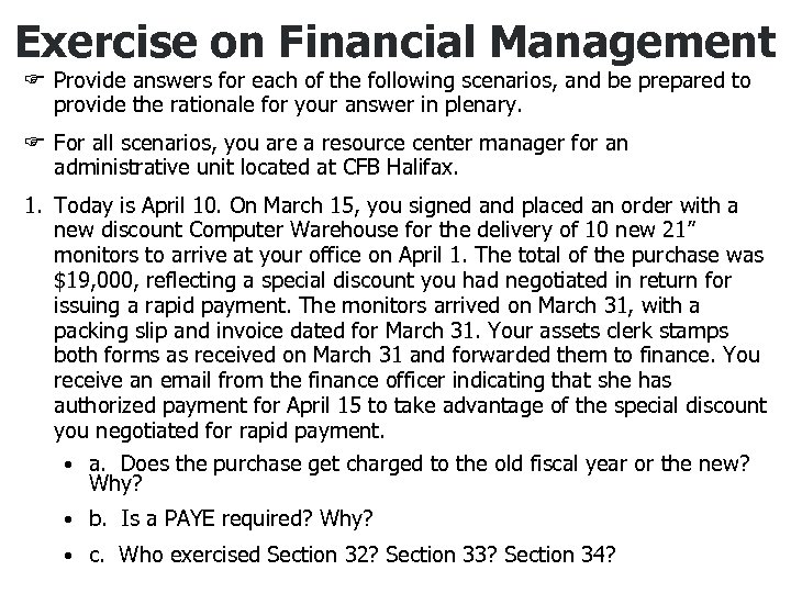 Exercise on Financial Management F Provide answers for each of the following scenarios, and
