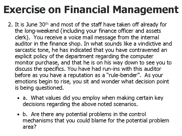 Exercise on Financial Management 2. It is June 30 th and most of the