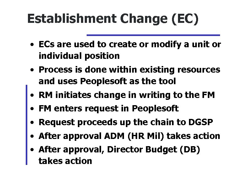 Establishment Change (EC) • ECs are used to create or modify a unit or