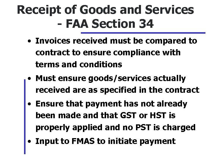 Receipt of Goods and Services - FAA Section 34 • Invoices received must be